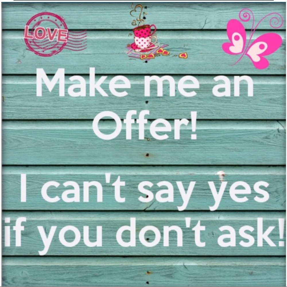 Feel free to make me an Offer!